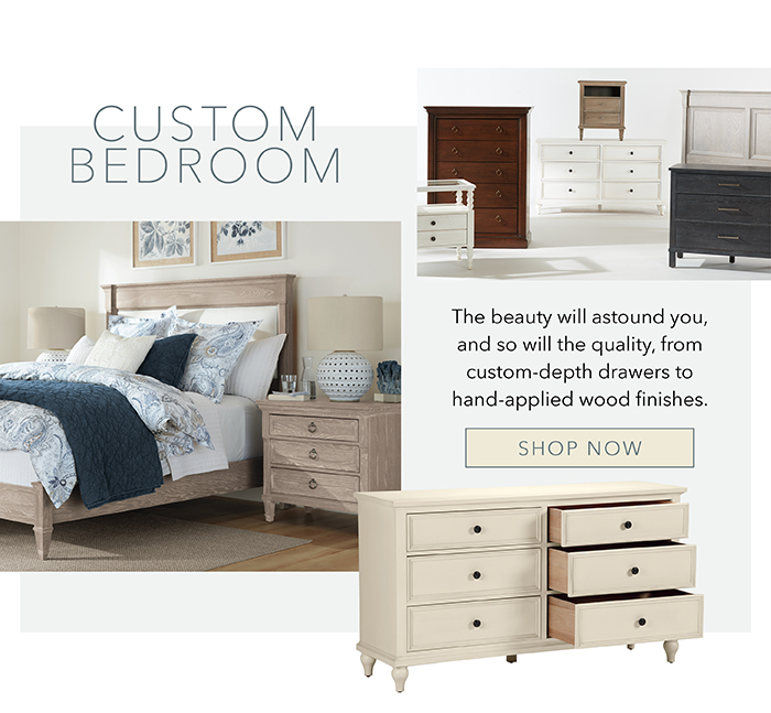 CUSTOM BEDROOM | Shop now >