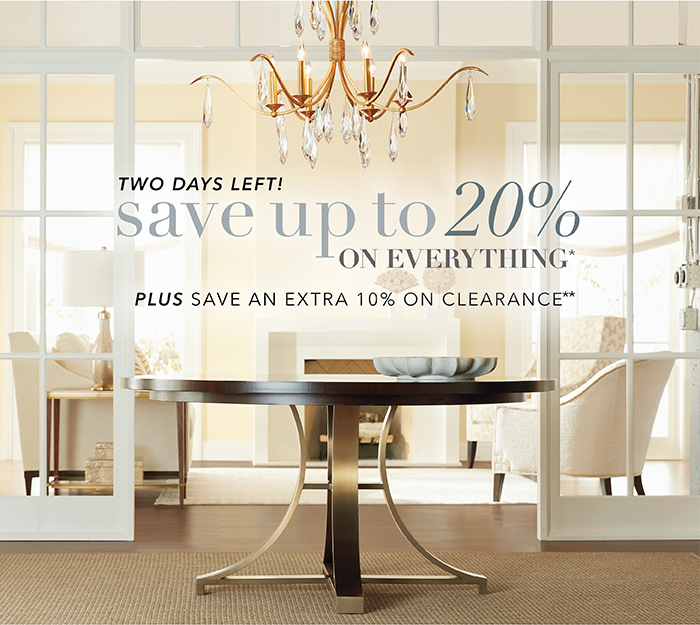 TWO DAYS LEFT! | Save up to 20% on everything*