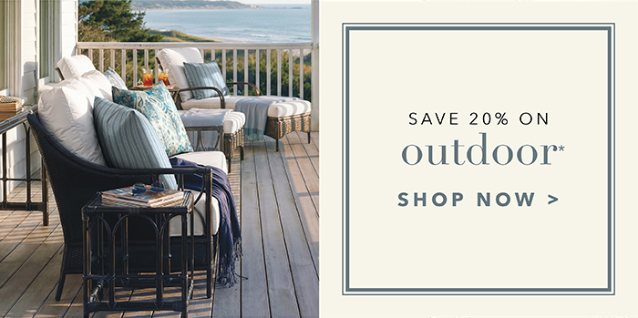 Save 20% on OUTDOOR* | Shop now >