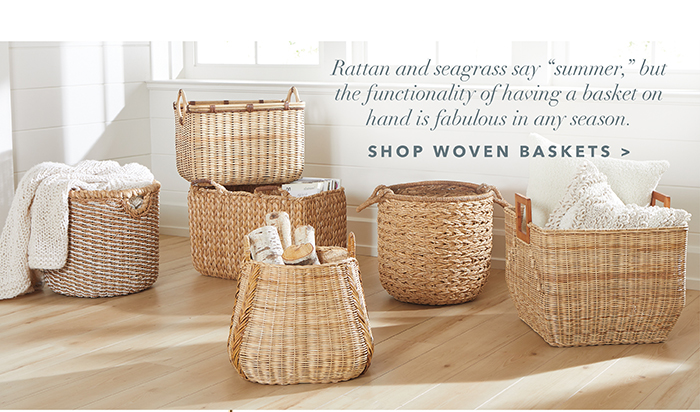 Shop Woven Baskets >