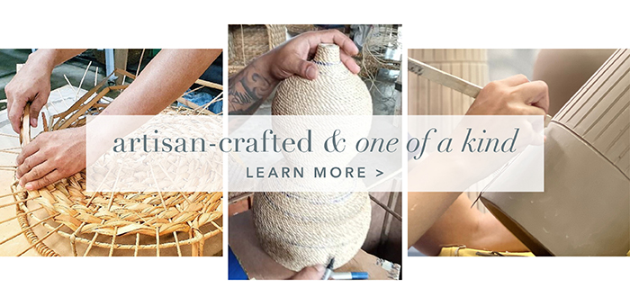 Artisan-crafted & one of a kind | Learn more >