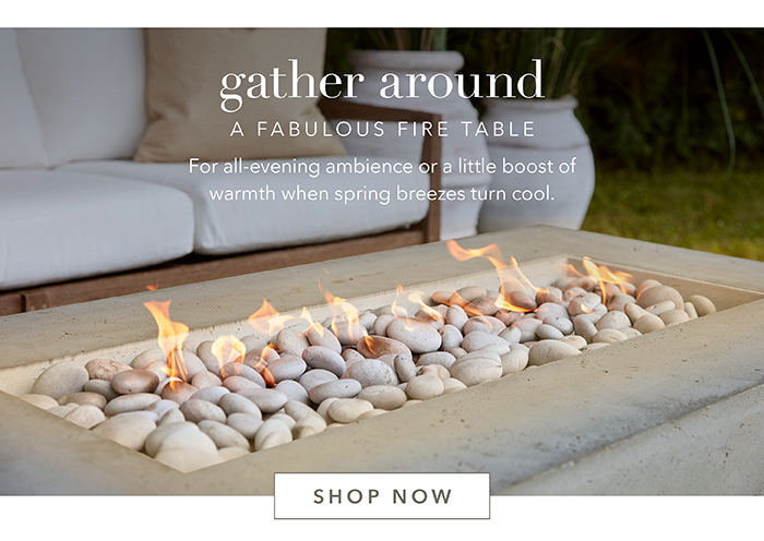 Gather around a fabulous fire table | Shop now >