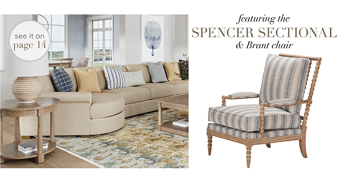 Featuring SPENCER Sectional & BRANT Chair | See pg 14