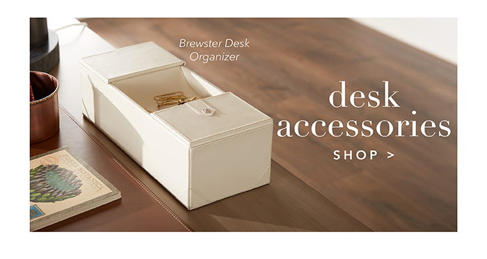 DESK ACCESSORIES | Shop >