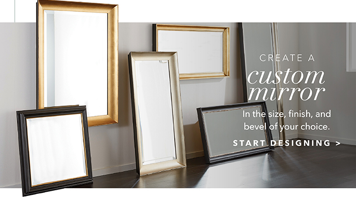Create a Custom Mirror | Start designing >
