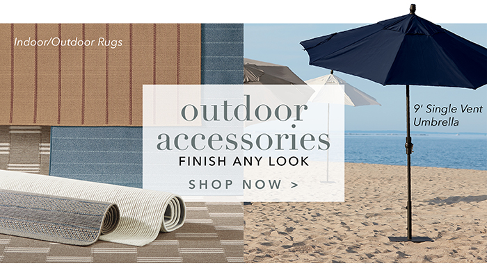 Outdoor Accessories finish any look | Shop now >