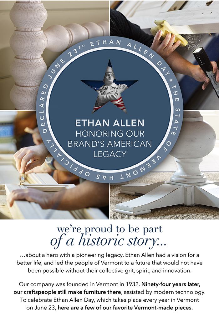ETHAN ALLEN: Honoring our brand’s American Legacy
