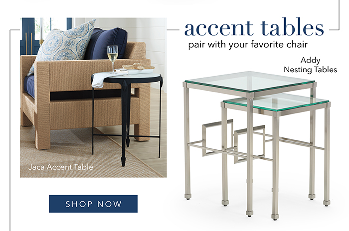 ACCENT TABLES pair with your favorite chairs | Shop now >