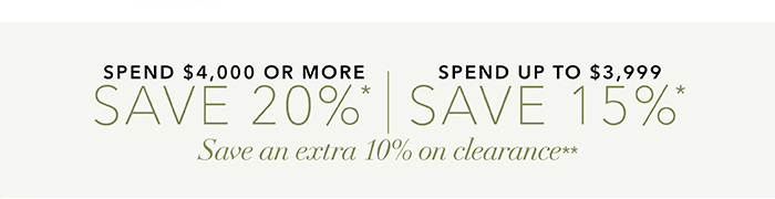 Save up to 20* | Save an extra 10% on clearance**