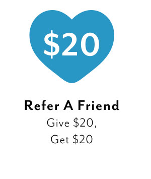 Refer A Friend | Give $20, Get $20