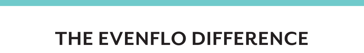 The Evenflo Difference