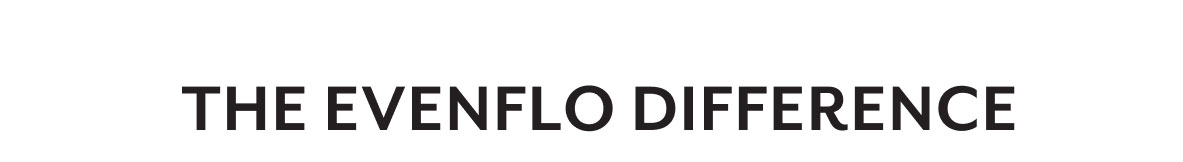 The Evenflo Difference