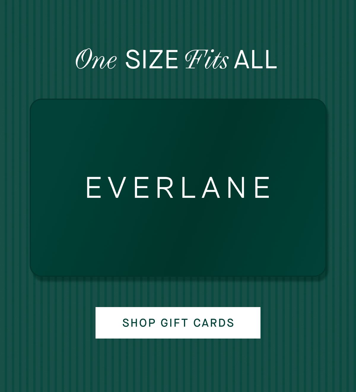 Everlane | Image | One Size Fits All | Shop Gift Cards