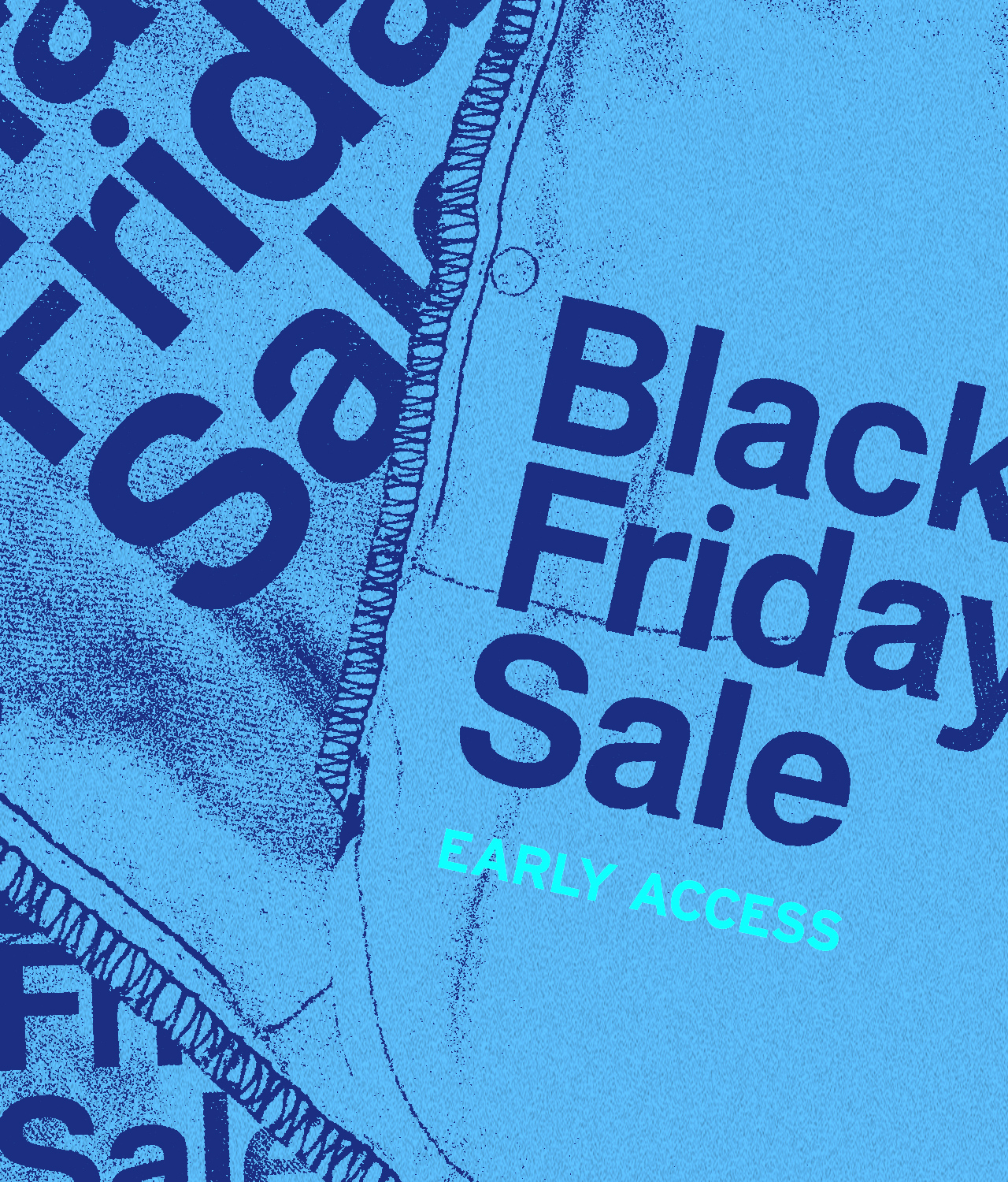 BLACK FRIDAY EARLY ACCESS