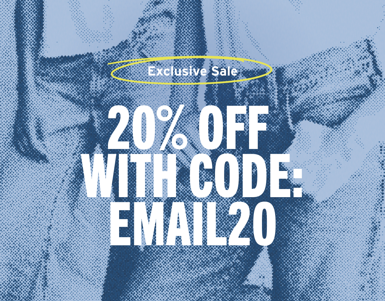 20% OFF OFF WITH CODE: EMAIL20