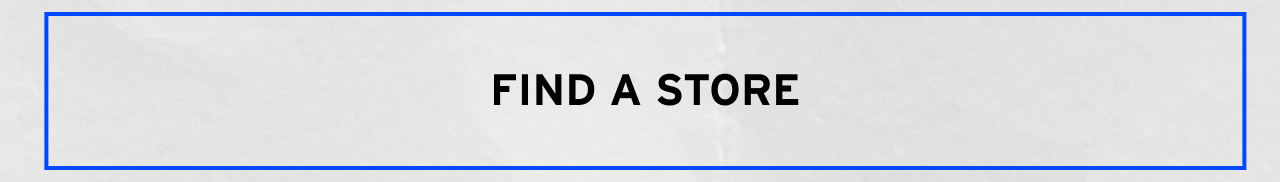 FIND A STORE