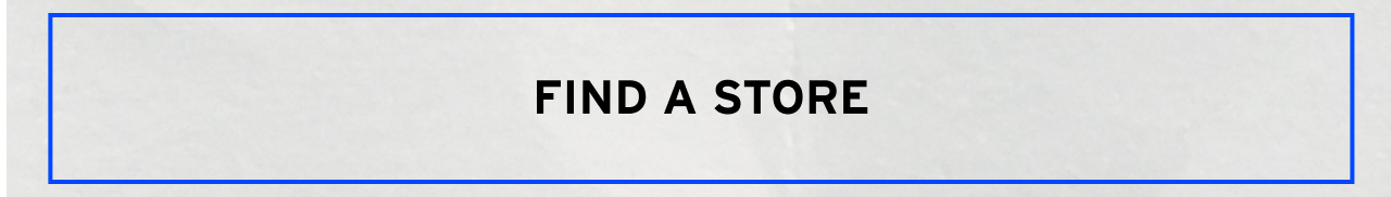 FIND A STORE