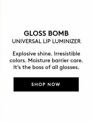 30% OFF GLOSS BOMB - USE CODE: CYBER30