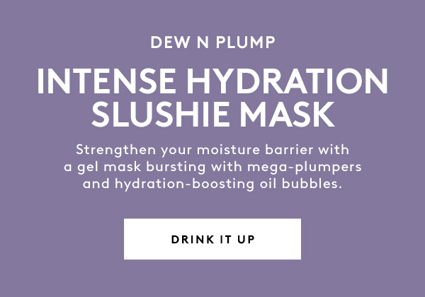 DEW N PLUMP INTENSE HYDRATION SLUSHIE MASK
