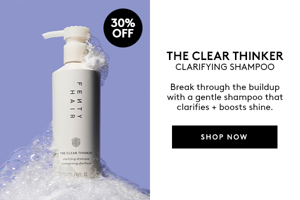 30% OFF | THE CLEAR THINKER CLARIFYING SHAMPOO | Break through the buildup with a gentle shampoo that clarifies + boosts shine. | SHOP NOW