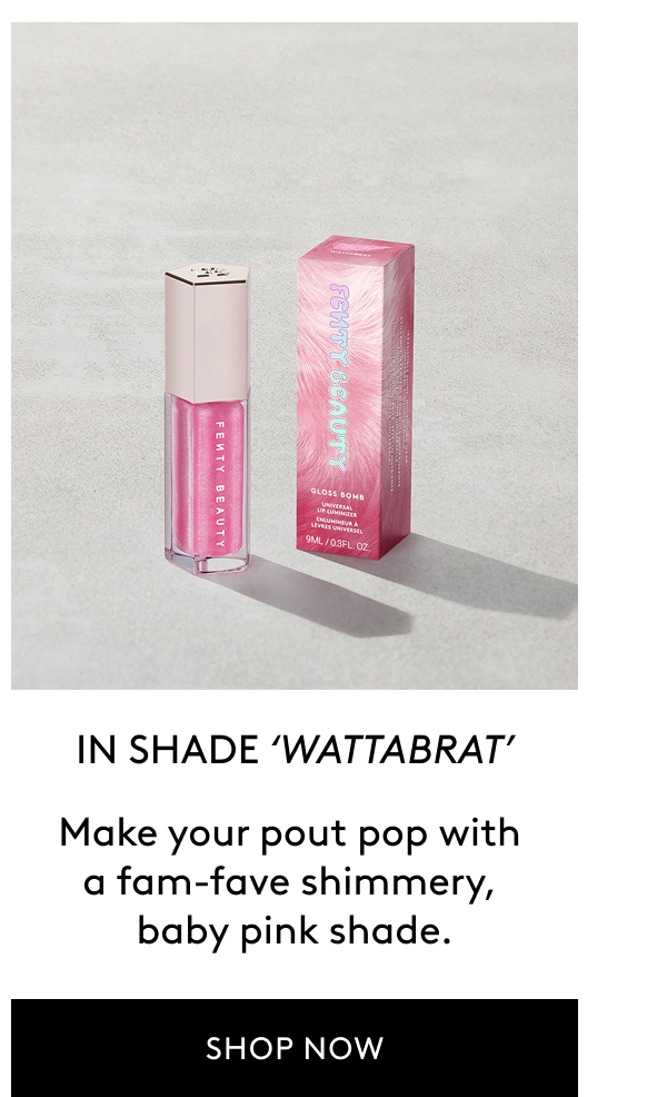 IN SHADE 'WATTABRAT' Make your pout pop with a fam-fave shimmery, baby pink shade. SHOP NOW