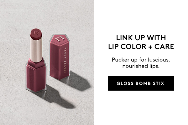 LINK UP WITH LIP COLOR + CARE Pucker up for luscious, nourished lips. GLOSS BOMB STIX