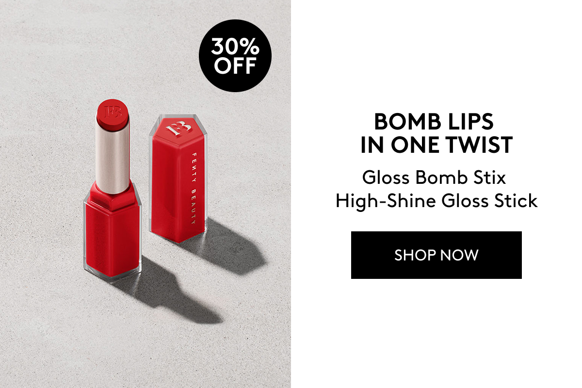 30% OFF BOMB LIPS IN 1 TWIST Gloss Bomb Stix High-Shine Gloss Stick SHOP NOW
