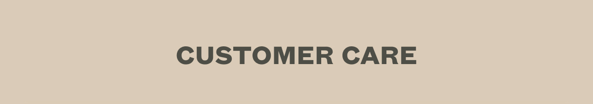 CUSTOMER CARE