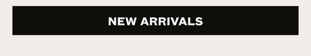 New Arrivals
