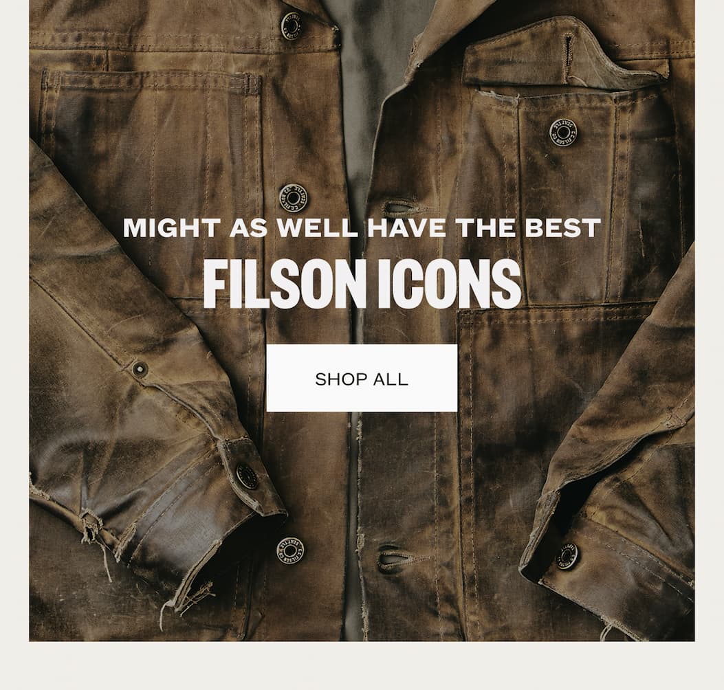 Might As Well Have The Best - Filson Icons