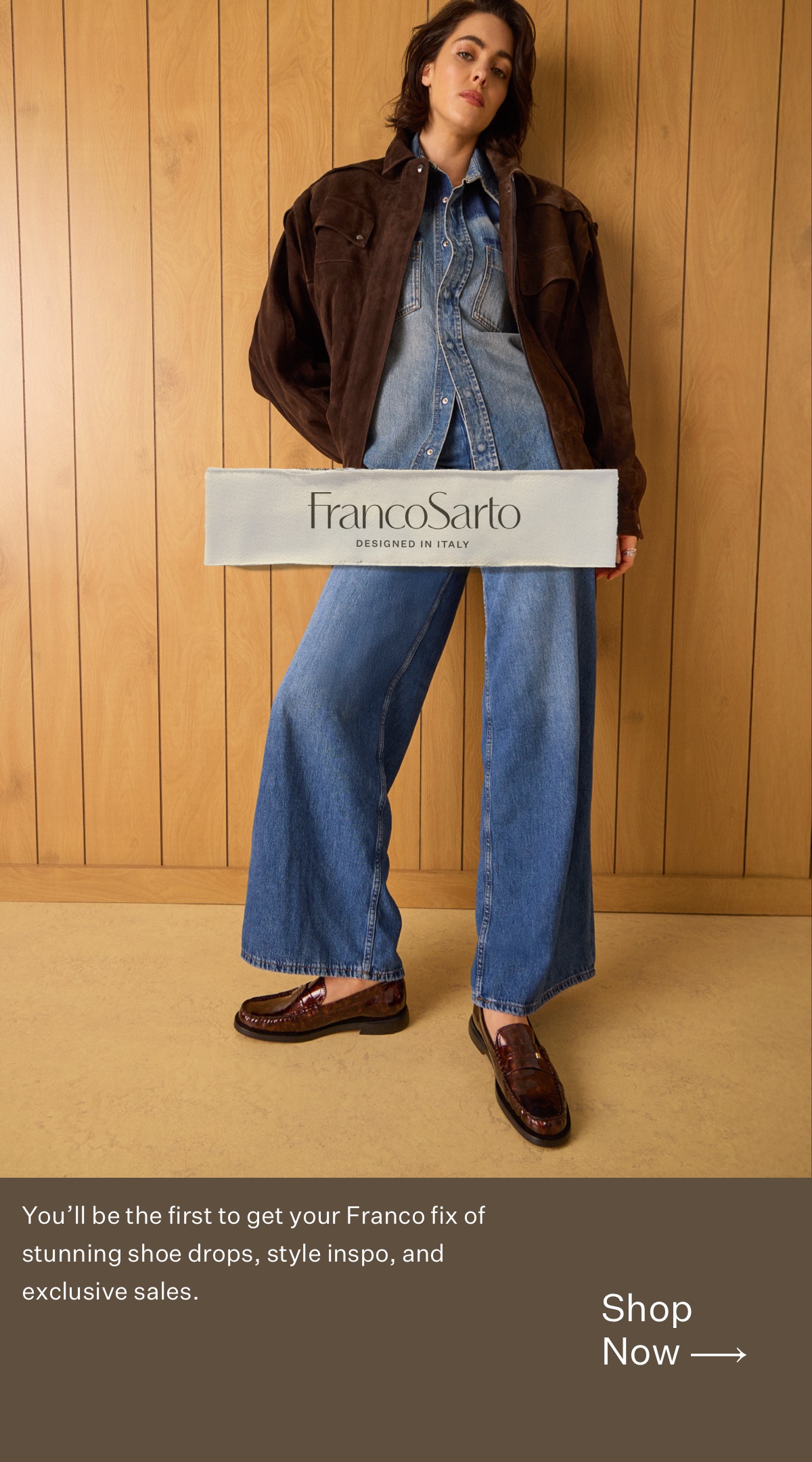You’ll Be The First To Get Your Franco Fix Of Stunning Shoe Drops, Style Inspo, And Exclusive Sales. | Shop Now