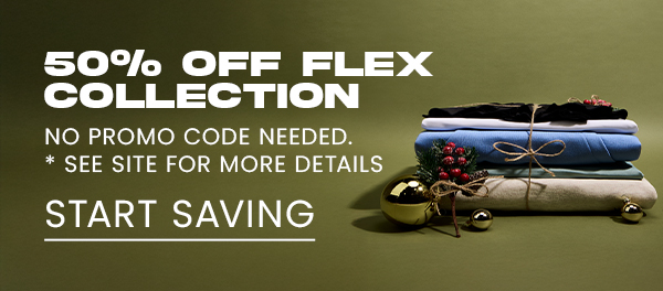 50% off Flex Collection