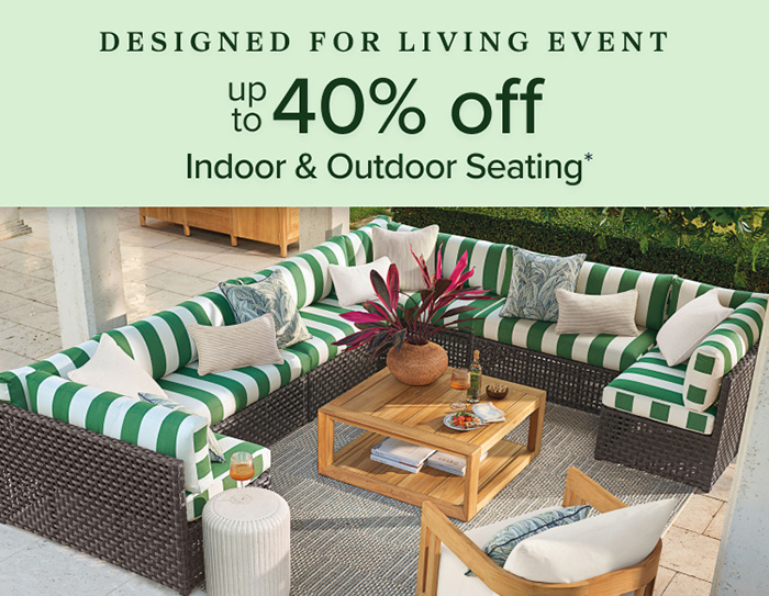 Up to 40% Off Indoor & Outdoor Seating