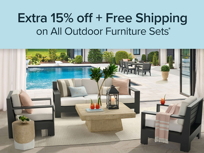 Extra 15% Off + Free Shipping on All Outdoor Furniture Sets