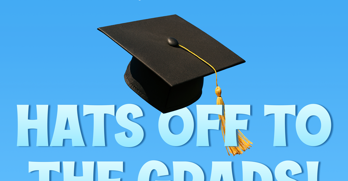 Hats off to the grads!