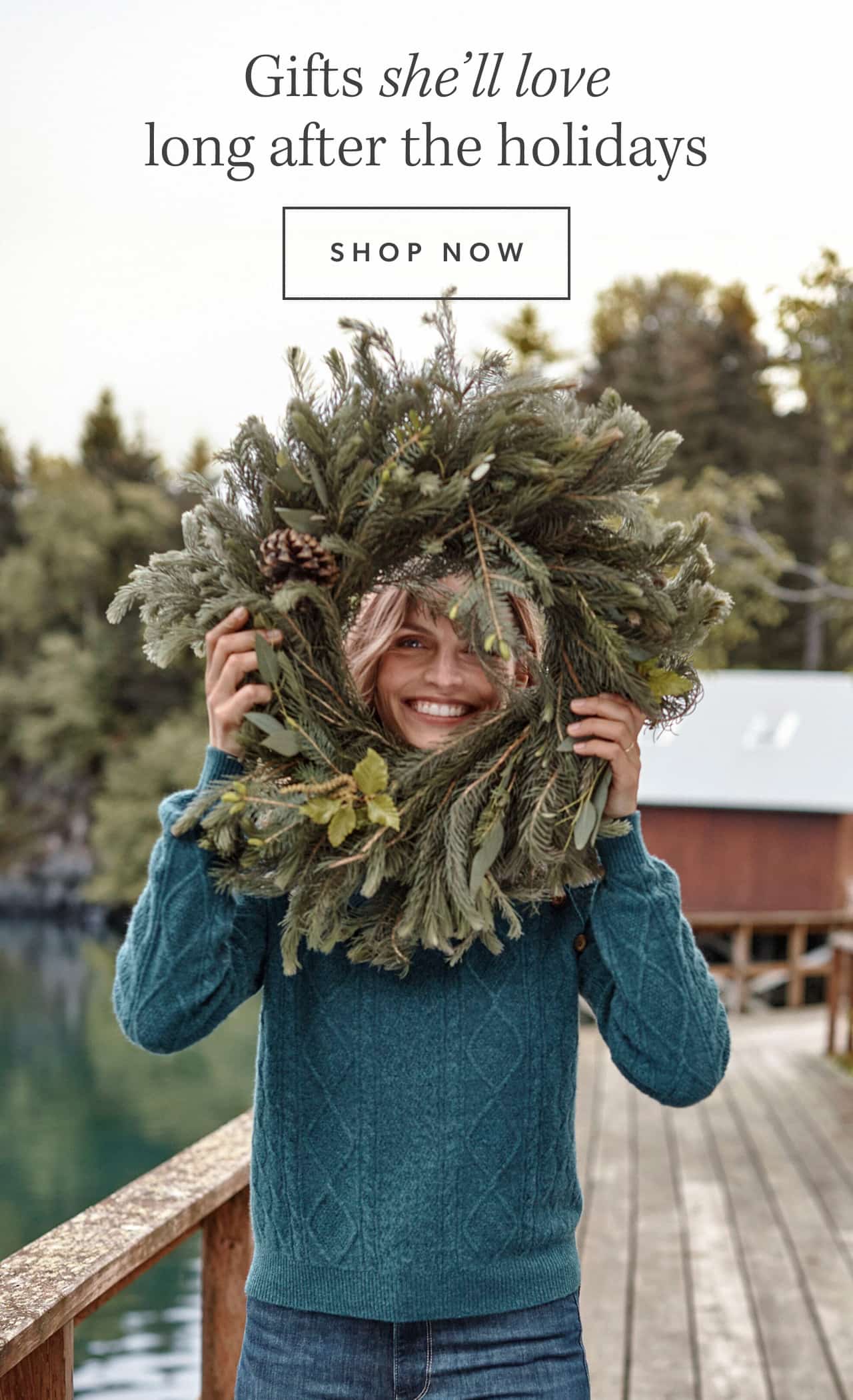 Gifts she’ll love long after the holidays. Shop now.