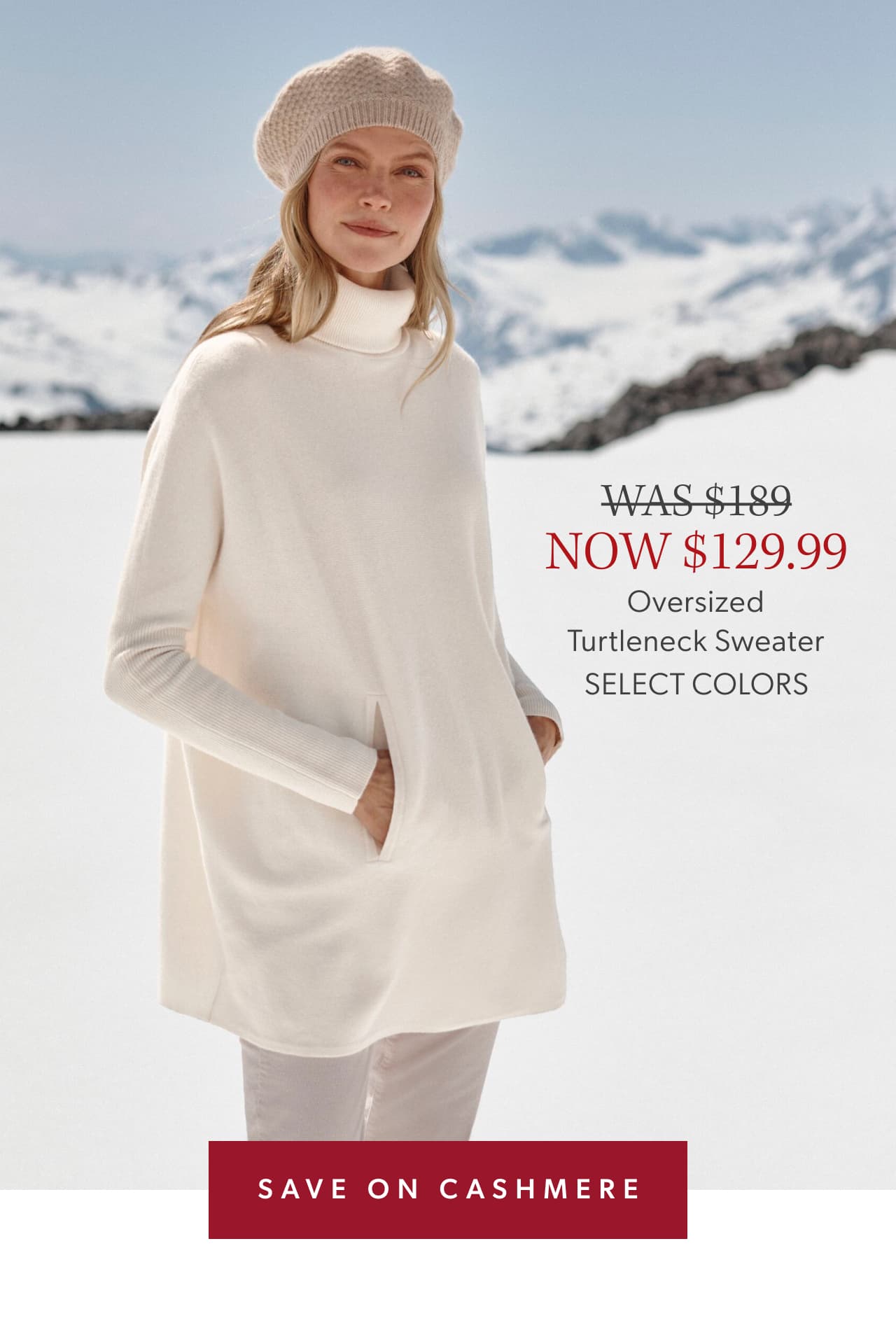 Was $189 Now $129.99 Oversized Turtleneck Sweater. Select colors. Save on cashmere