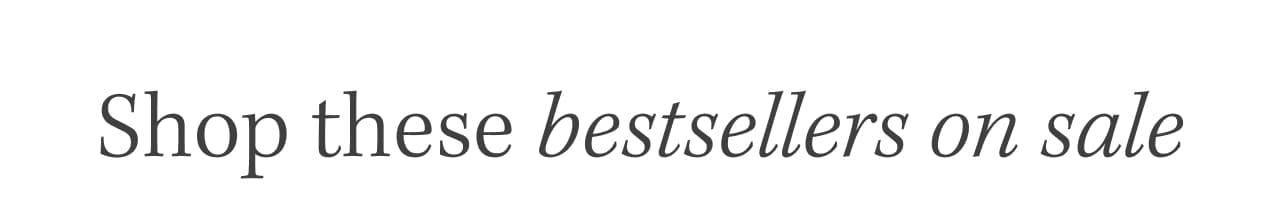 Shop these bestsellers on sale