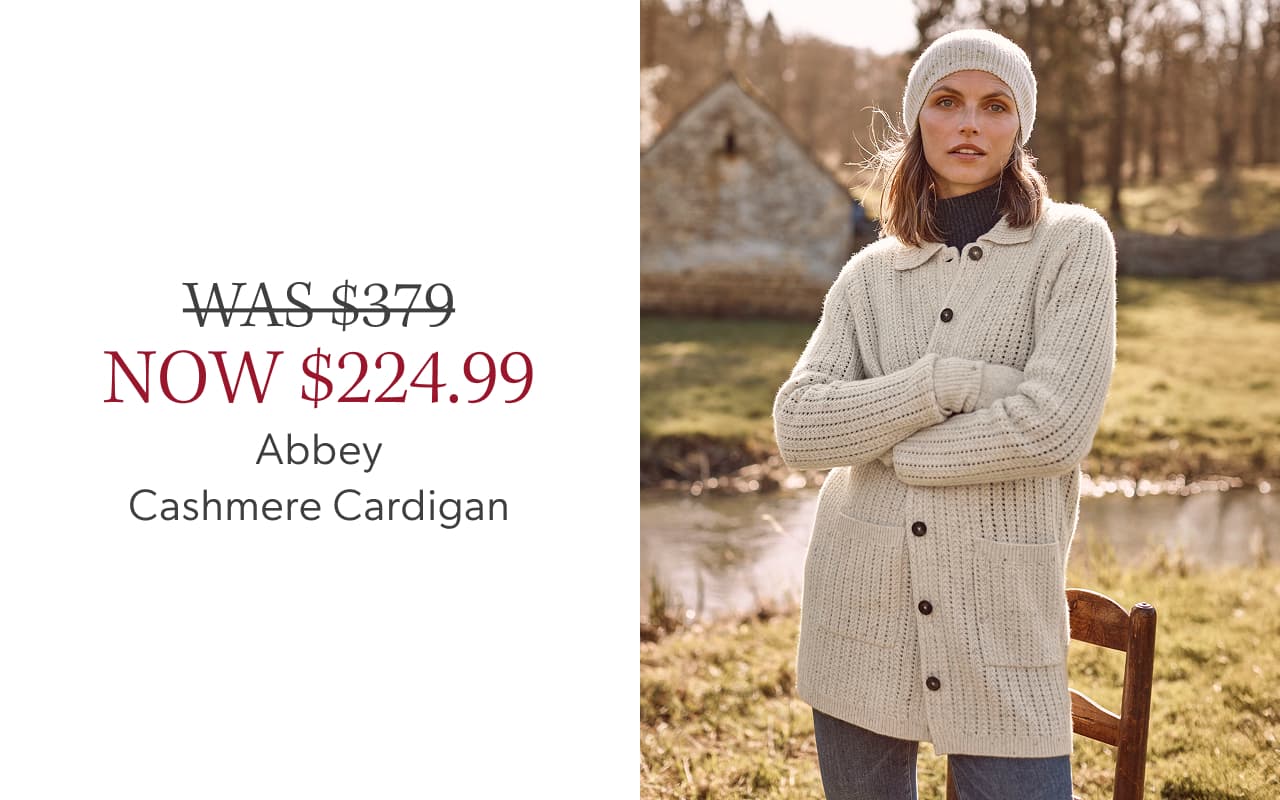 WAS $379 NOW $224.99 Abbey Cashmere Cardigan. Select colors.