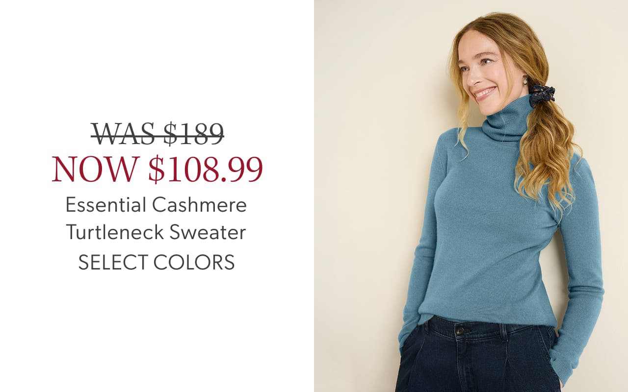 WAS $189 NOW $108.99 Essential Cashmere Turtleneck Sweater. Select colors.