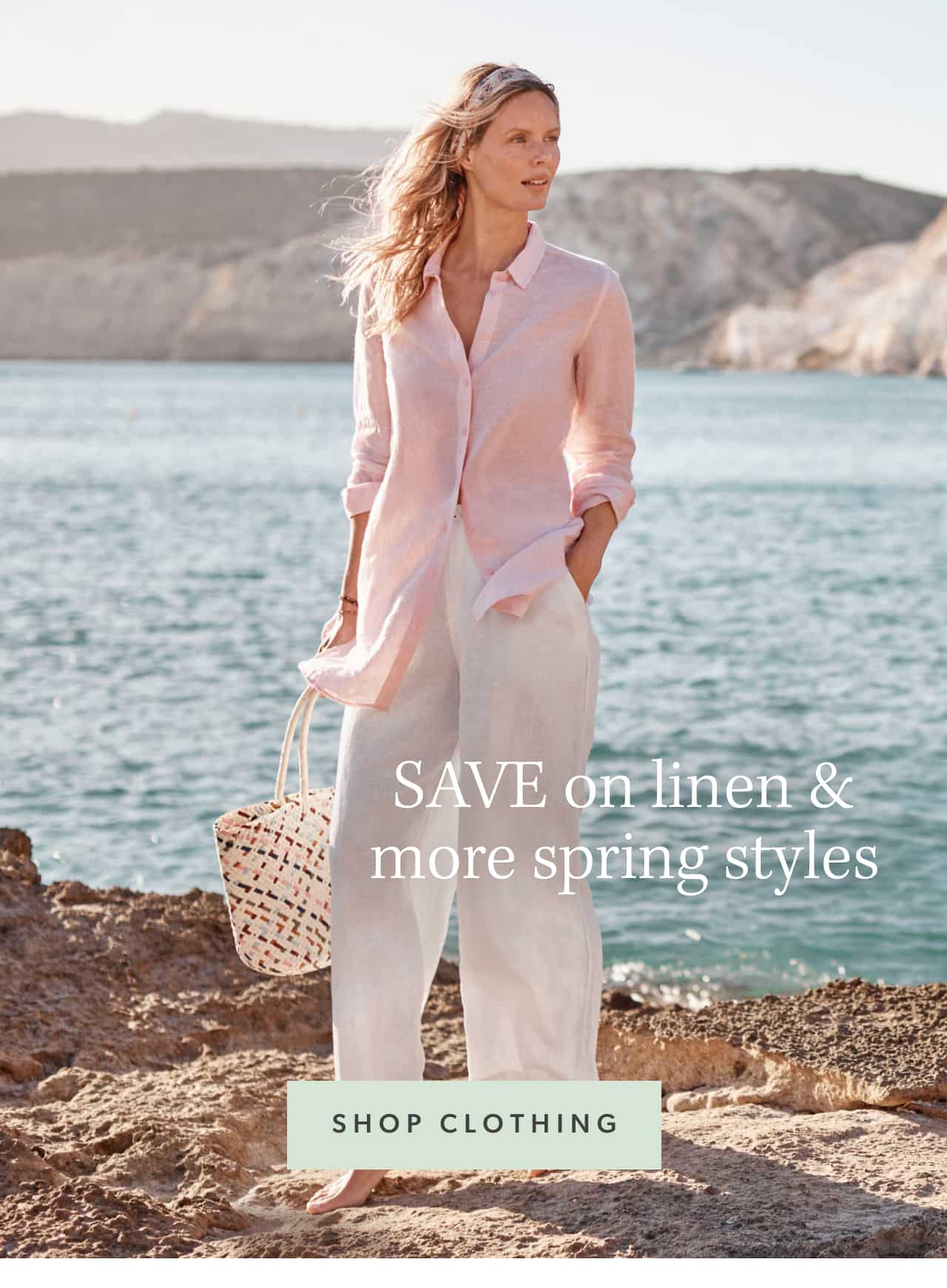 SAVE on linen & more spring styles