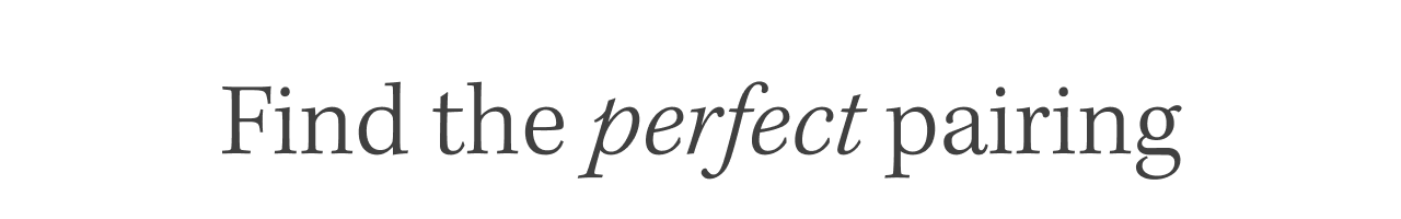 Find the perfect pairing