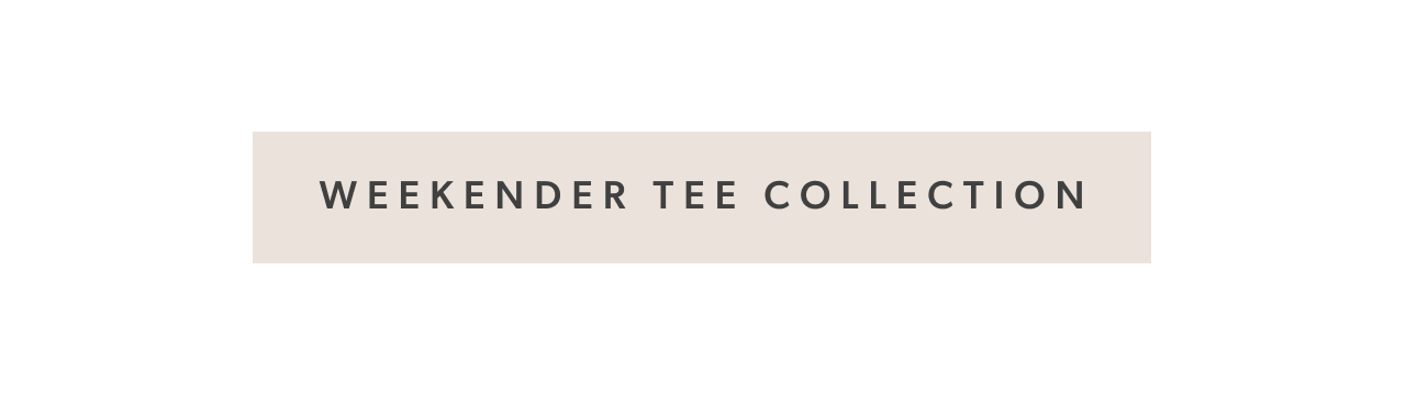 Weekender Tee Collection