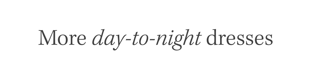 More day-to-night dresses