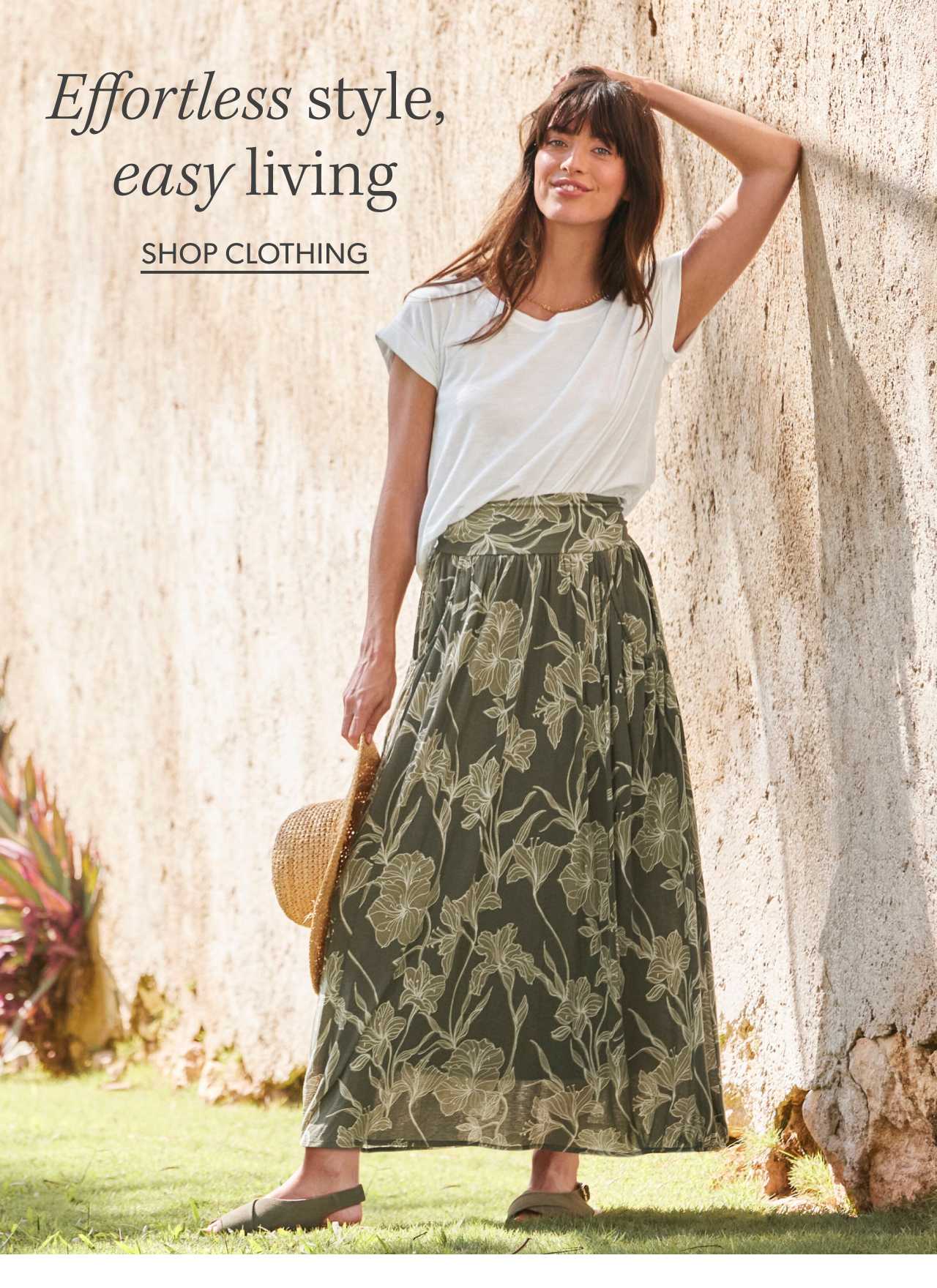 Effortless style, easy living. Shop Clothing