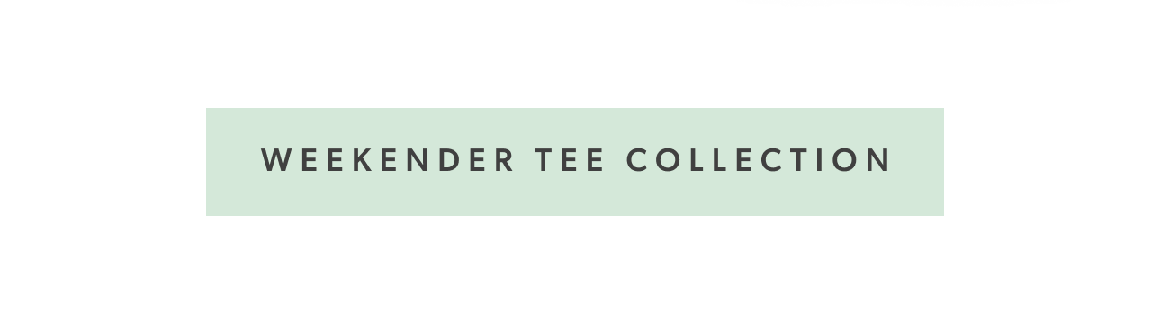 Weekender Tee Collection