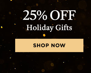 25% OFF Holiday Gifts