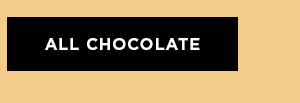 ALL CHOCOLATE