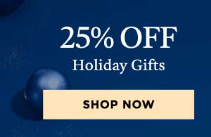 25% OFF Holiday Gifts