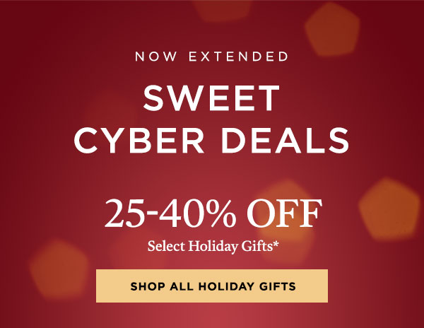 Sweet Cyber Deals: 25-40% OFF